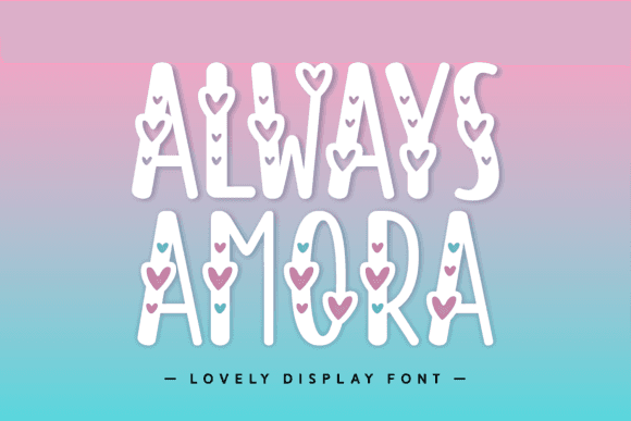 Always Amora Font - Romantic Display Typeface with heart accents, ideal for Valentine’s crafts and posters.
