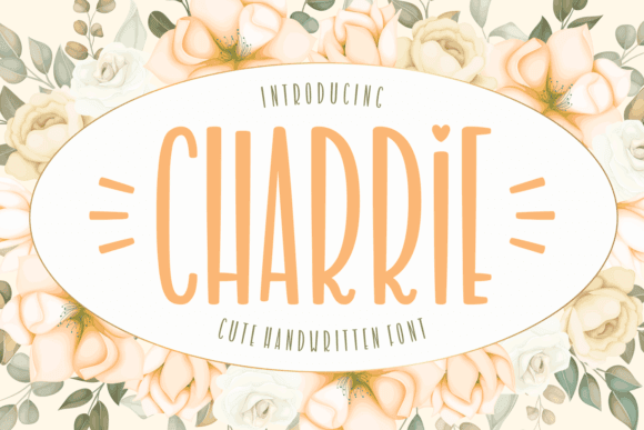 Charrie Font - Sweet Handwritten Typeface displayed in a romantic floral design with soft peach and cream roses, perfect for chalkboard quotes and teaching materials.