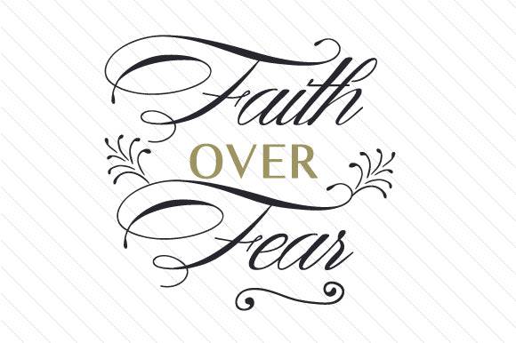 Faith over Fear motivational SVG design with elegant script font.