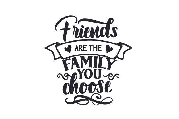 Friends Are the Family You Choose - SVG design featuring elegant typography with decorative hearts and swirls, ideal for gifts and decor.