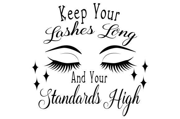 Elegant SVG design with 'Keep Your Lashes Long and Your Standards High' text and lash graphics.