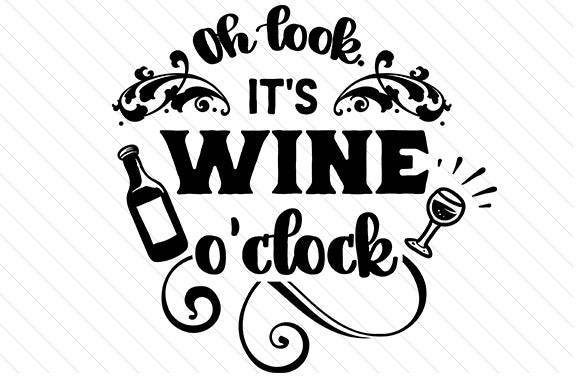 Oh Look, It's Wine O'clock - Free SVG Files - Free Digital Files