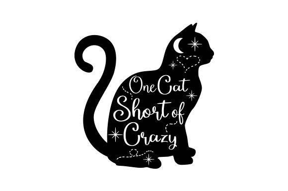 One Cat Short of Crazy SVG design featuring a black cat silhouette with whimsical text.