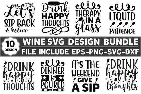 Wine SVG Design Bundle featuring 10 creative wine-themed graphics with quotes like 'Drink Happy Thoughts' and 'Therapy in a Glass' in SVG, PNG, EPS, and DXF formats.