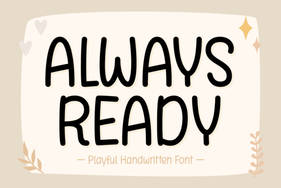 Always Ready Font - Playful handwritten font with whimsical design.